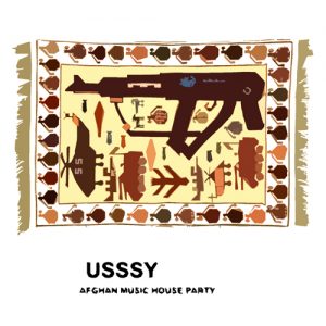 uSSSy Afghan music house party (album 2013)