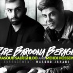 Masoud Sadeghloo & Mehdi Hosseini - Zire Baroona Beraghs