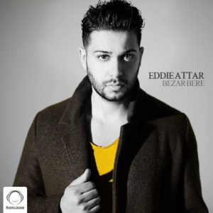 Eddie Attar - Bezar Bere