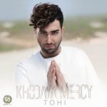 Tohi - Khodaya Mercy
