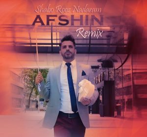 Afshin - Shabo Rooz Nadaram Momorizza Remix