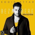 Eddie Attar - Bezar Bere (Arian Goleh Remix)