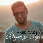 Amir Farjam - Begam Ya Nagam