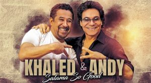 Khaled & Andy - Salama So Good