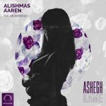 Alishmas & Aaren Ft Montiego - Ashegh Kame