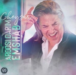Gheysar - Aroosi Darim Emshab