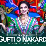 Nigina Amonqulova - Gufti O Nakardi
