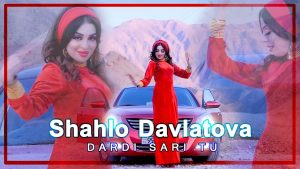 Шахло Давлатова - Дарди сари ту