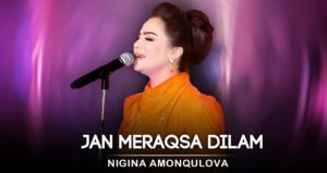 Nigina Amonqulova - Jan Meraqsa Dilam
