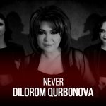 Дилором Курбонова - Never