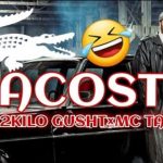 MC 2kilo Gusht x MC Tagoi - Lacoste