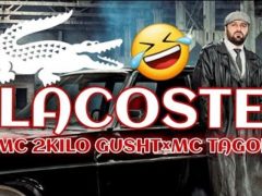 MC 2kilo Gusht x MC Tagoi - Lacoste