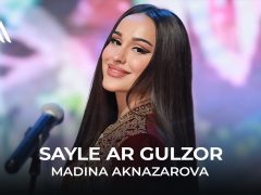 Madina Aknazarova - Sayle Ar Gulzor