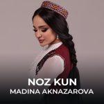 Мадина Акназарова - Ноз кун