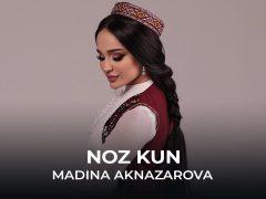 Мадина Акназарова - Ноз кун